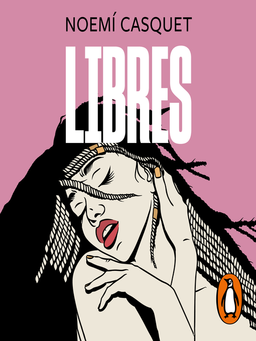Title details for Libres (Zorras 3) by Noemí Casquet - Available